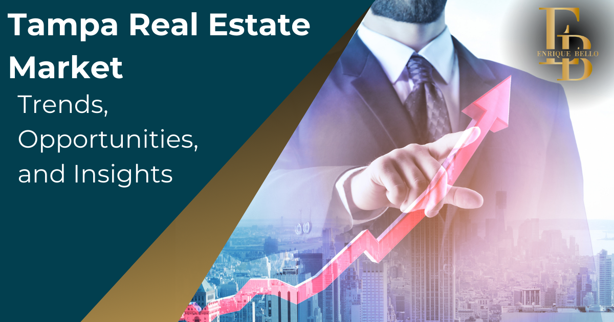 Tampa Real Estate Market: Trends, Opportunities, and Insights